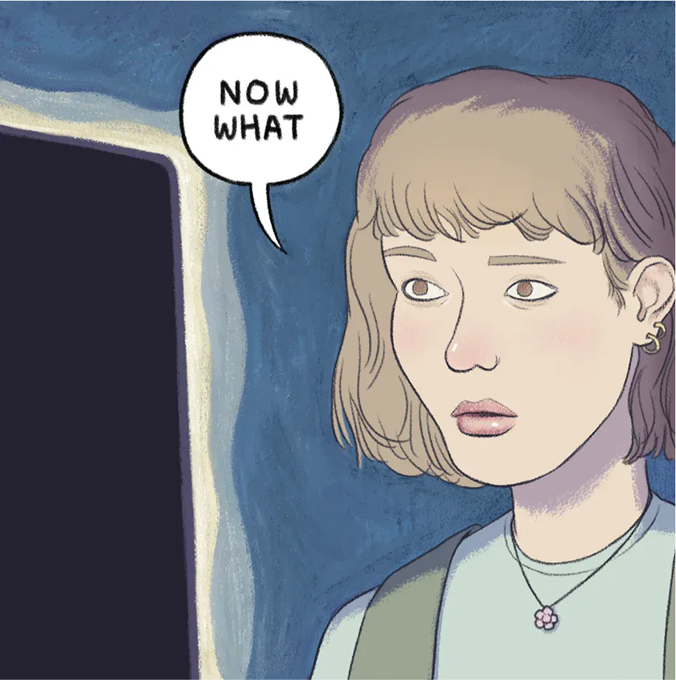 Hand-drawn comic looking at a creator with a blank expression. Their face is lit by a computer screen in a dark room. They say “Now what”